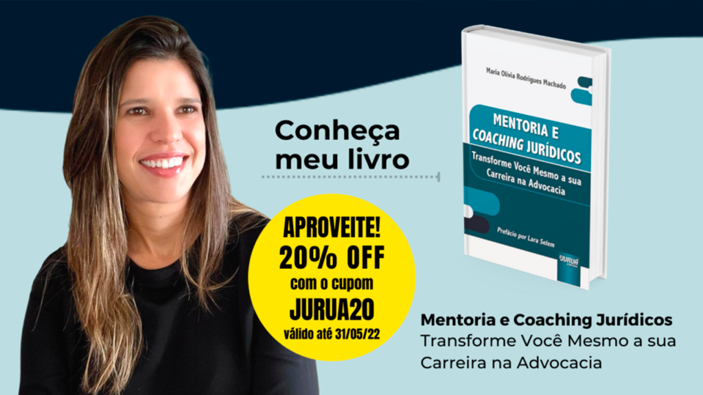 Transforme Você Mesmo a sua Carreira na Advocacia – Maria Olívia Machado